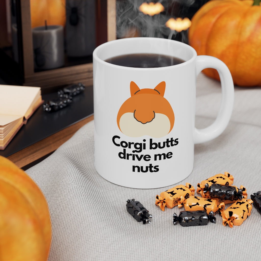 'Corgi Butts Drive Me Nuts' Ceramic Mug 11oz