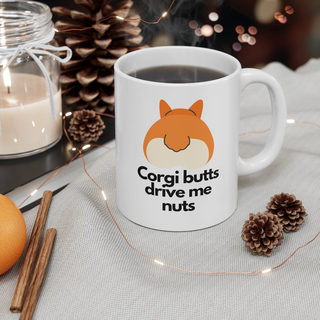 'Corgi Butts Drive Me Nuts' Ceramic Mug 11oz