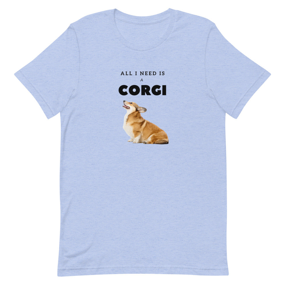 'All I Need is a Corgi' Short-Sleeve Unisex T-Shirt