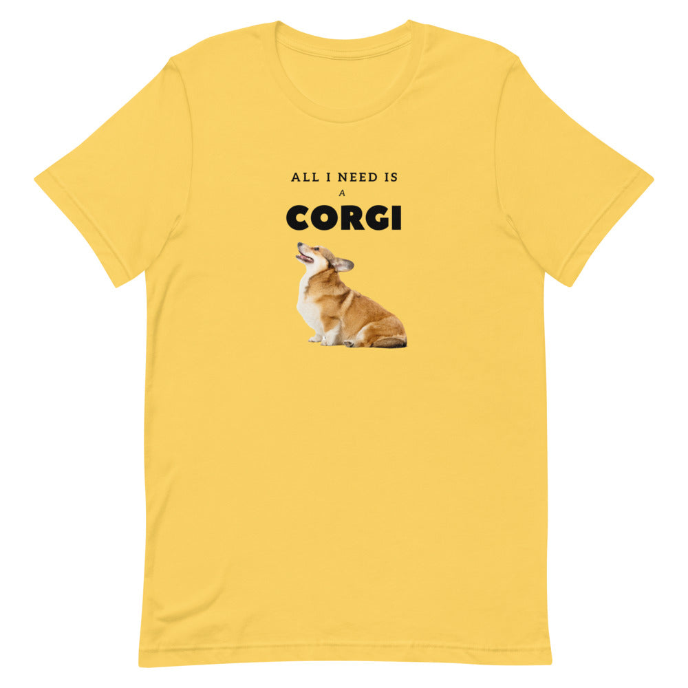 'All I Need is a Corgi' Short-Sleeve Unisex T-Shirt