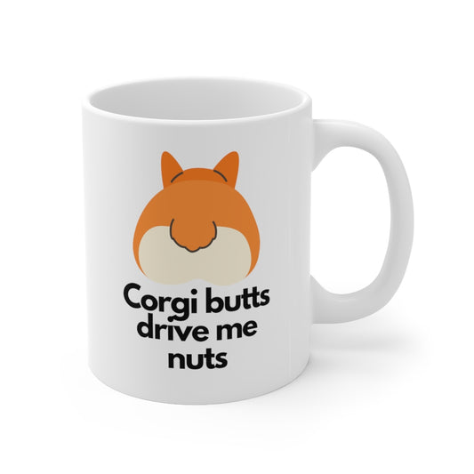 'Corgi Butts Drive Me Nuts' Ceramic Mug 11oz