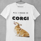 'All I Need is a Corgi' Short-Sleeve Unisex T-Shirt
