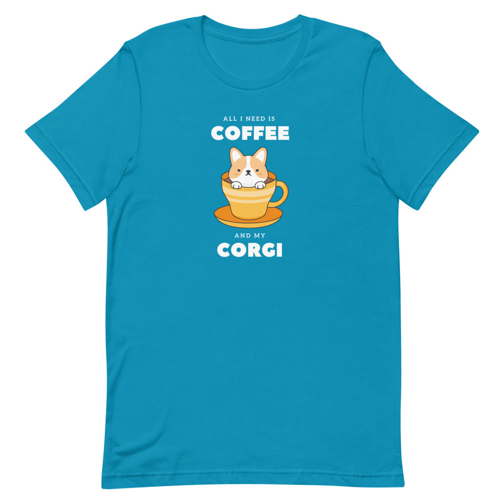 'All I Need Is Coffee & My Corgi' Short-Sleeve Unisex T-Shirt
