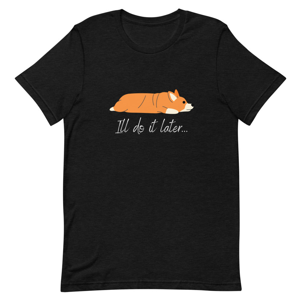 'I'll Do It Later' Short-Sleeve Unisex T-Shirt