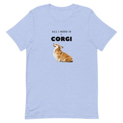 'All I Need is a Corgi' Short-Sleeve Unisex T-Shirt