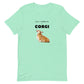 'All I Need is a Corgi' Short-Sleeve Unisex T-Shirt